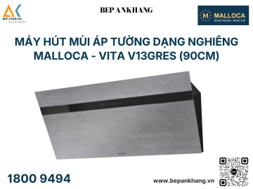 Máy hút mùi áp tường dạng nghiêng Malloca - VITA V13GRES